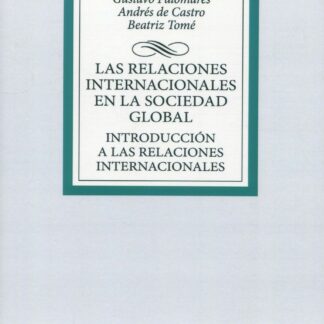 Las Relaciones Internacionales en la sociedad global. Introducción a las relaciones internacionales