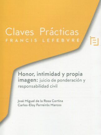 Honor, intimidad y propia imagen: juicio de ponderación y responsabilidad civil