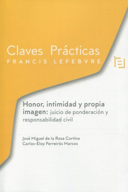 Honor, intimidad y propia imagen: juicio de ponderación y responsabilidad civil
