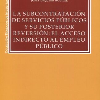 La subcontratación de servicios públicos y su posterior reversión: el acceso indirecto al empleo público