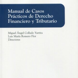 Manual de casos prácticos de derecho financiero y tributario