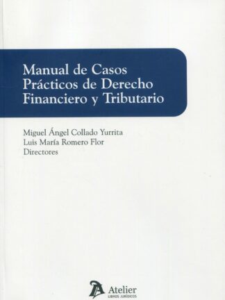 Manual de casos prácticos de derecho financiero y tributario
