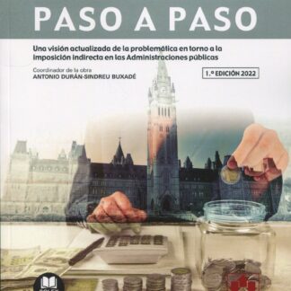 IVA y sector público. Paso a paso. Una visión actualizada de la problemática en torno a la imposición indirecta en las administraciones públicas
