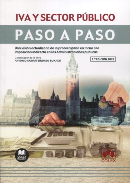 IVA y sector público. Paso a paso. Una visión actualizada de la problemática en torno a la imposición indirecta en las administraciones públicas