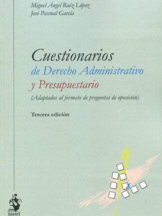 Cuestionarios de Derecho Administrativo y Presupuestario 2022. (Adaptados al Formato de Preguntas de Oposición)