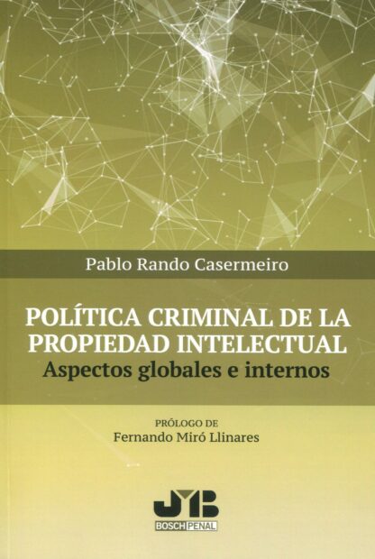 Política criminal de la propiedad intelectual. Aspectos globales e internos