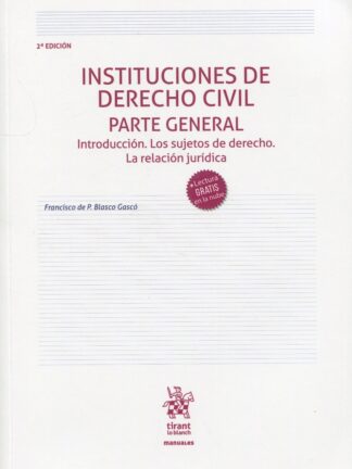 Instituciones de Derecho civil. Parte General. Introducción. Los sujetos de derecho. La relación jurídica