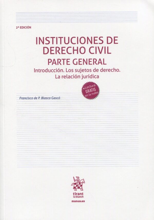 Instituciones de Derecho civil. Parte General. Introducción. Los sujetos de derecho. La relación jurídica-0