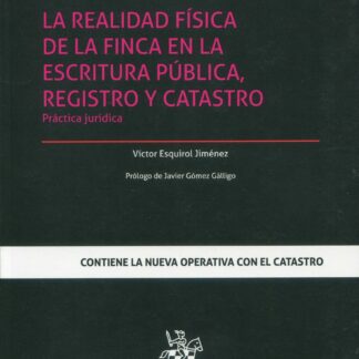 La realidad física de la finca en la escritura pública, registro y catastro