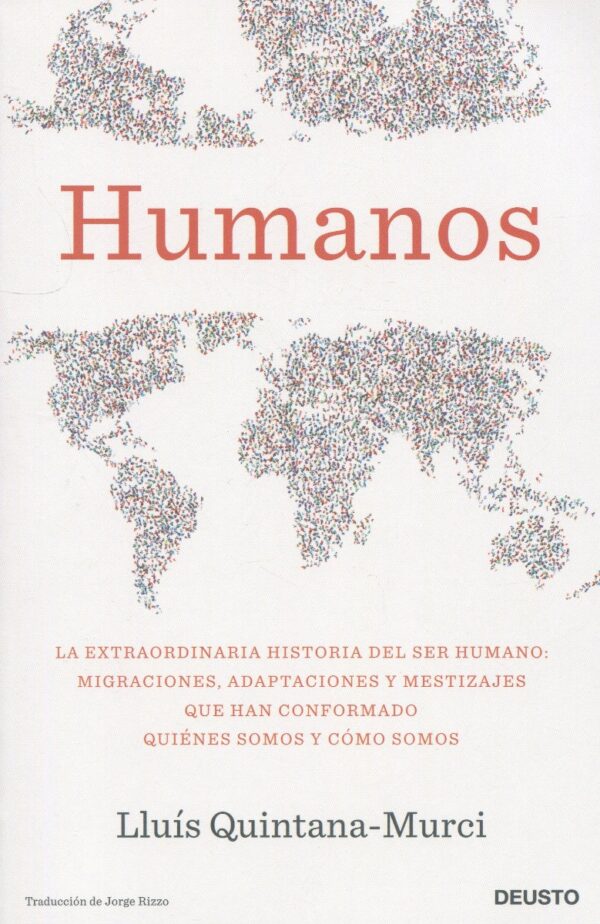 Humanos. La extraordinaria historia del ser humano: migraciones, adaptaciones y mestizajes que han conformado quiénes somos y cómo somos-0