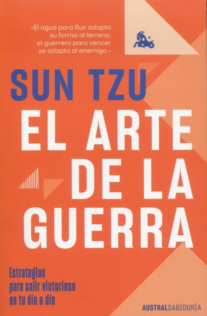 El arte de la guerra. Estrategias para salir victorioso en tu día a día