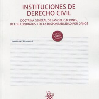 Instituciones de derecho civil. Doctrina general de las obligaciones, de los contratos y de  la responsabilidad por daños