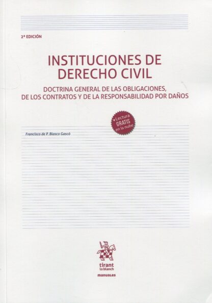 Instituciones de derecho civil. Doctrina general de las obligaciones, de los contratos y de  la responsabilidad por daños