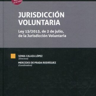 Jurisdicción voluntaria. Ley 15/2015, de 2 de julio, de la Jurisdicción Voluntaria