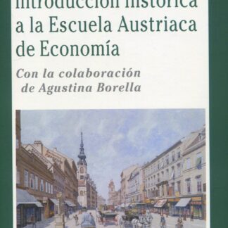 Introducción histórica a la Escuela Austriaca de Economía