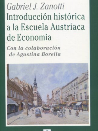 Introducción histórica a la Escuela Austriaca de Economía