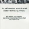 La enfermedad mental en el ámbito forense y pericial