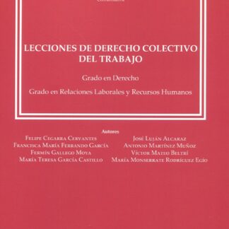 Lecciones de derecho colectivo del trabajo. Grado en derecho. Grado en Relaciones Laborales y Recursos Humanos