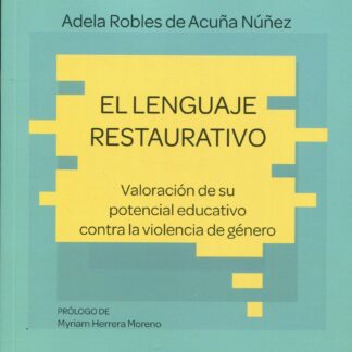El lenguaje restaurativo. Valoración de su potencial educativo contra la violencia de género
