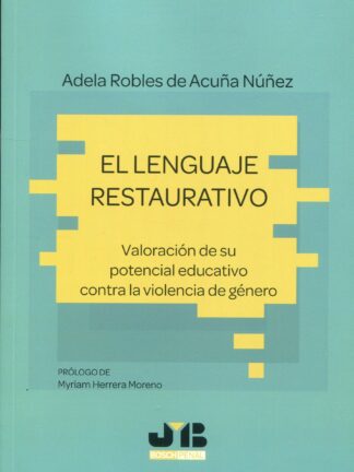 El lenguaje restaurativo. Valoración de su potencial educativo contra la violencia de género