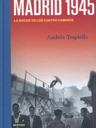 Madrid 1945. La noche de los Cuatro Caminos