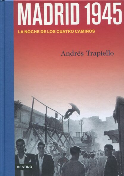 Madrid 1945. La noche de los Cuatro Caminos
