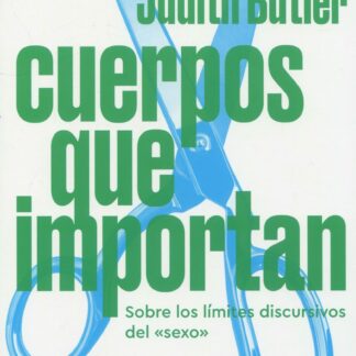 Cuerpos que importan. Sobre los límites discursivos del "sexo"