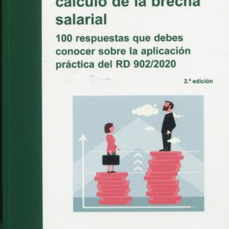 Igualdad retributiva y cálculo de la brecha salarial: 100 respuestas que debes conocer sobre la aplicación práctica del RD 902/2020