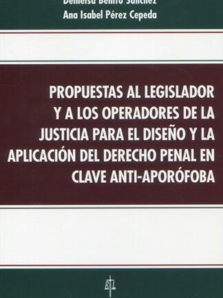 Propuestas al legislador y a los operadores de la justicia para el diseño y la aplicación del Derecho Penal en clave anti-aporófoba