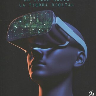 El metaverso. Un viaje hacia la Tierra digital