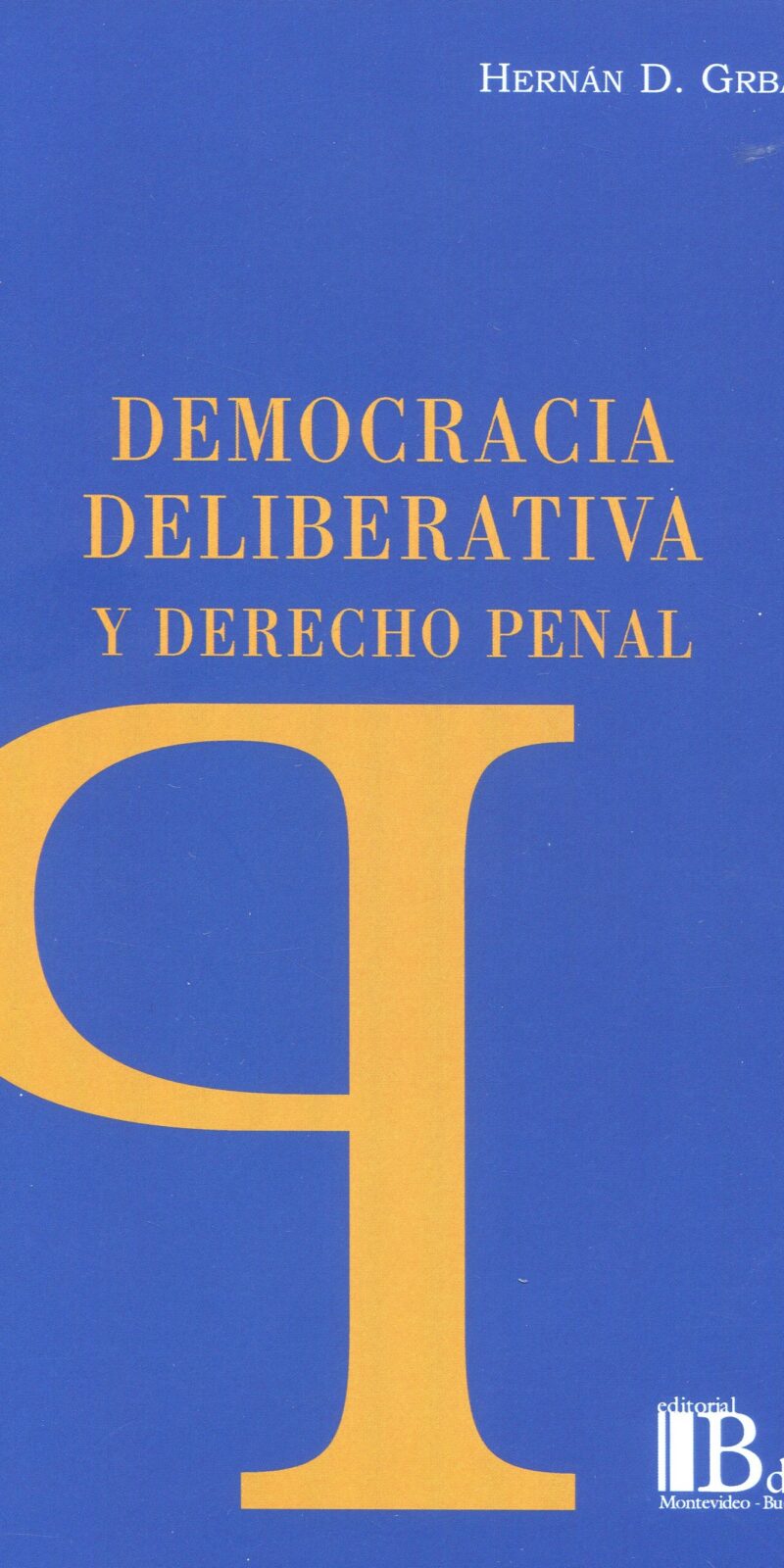 Democracia deliberativa derecho penal9789915650555