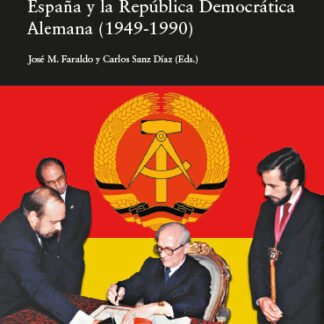 La otra Alemania. España y la República Democrática Alemana (1949-1990)