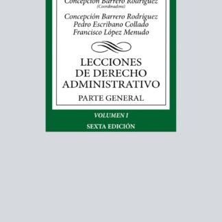 Lecciones de Derecho Administrativo Parte general. Volumen I