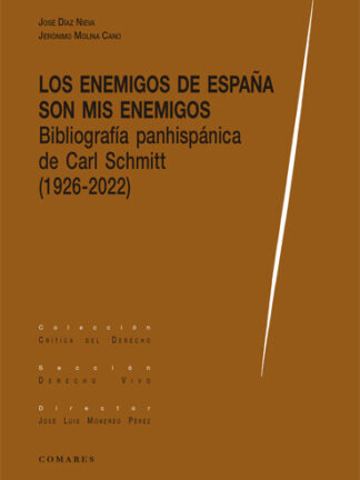 Los enemigos de España son mis enemigos. Bibliografía panhispánica de Carl Schmitt (1926-2022)