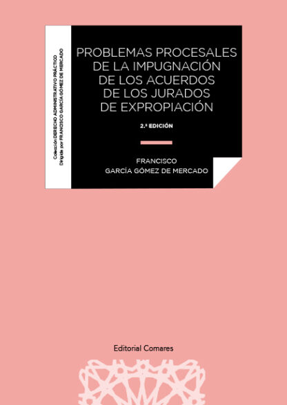 Problemas procesales de la impugnación de los acuerdos de los jurados de expropiación