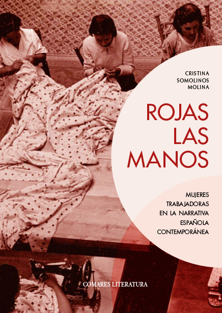 Rojas las manos. Mujeres trabajadoras en la narrativa española contemporánea -0