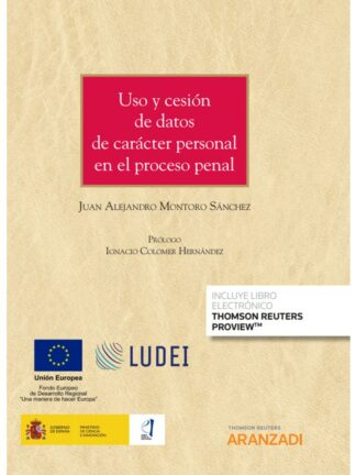 Uso y cesión de datos de carácter personal en el proceso penal
