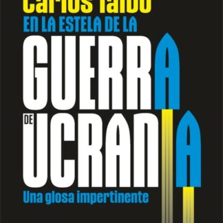 En la estela de la guerra de Ucrania. Una glosa impertinente
