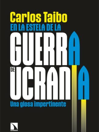 En la estela de la guerra de Ucrania. Una glosa impertinente