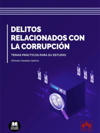 Delitos relacionados con la corrupción. Temas prácticos para su estudio