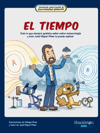 El tiempo. Todo lo que siempre quisiste saber sobre el tiempo y sólo José Miguel Viñas te puede explicar