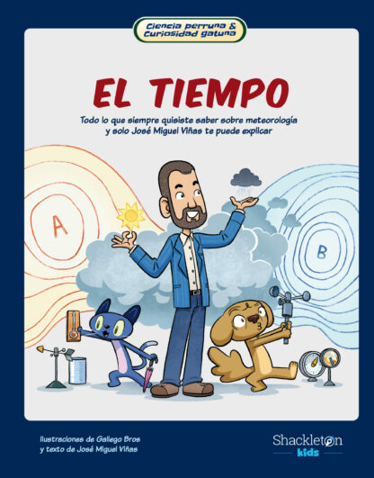 El tiempo. Todo lo que siempre quisiste saber sobre el tiempo y sólo José Miguel Viñas te puede explicar