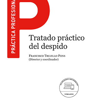 Tratado práctico del despido. Incluye formularios