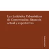 Entidades Urbanísticas de Conservación 9788418780639