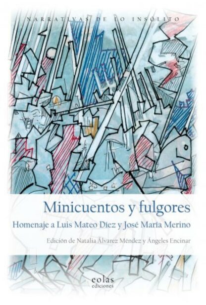 Minicuentos y fulgores. Homenaje a Luis Mateo Díez y José María Merino