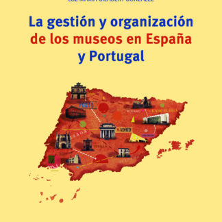 La gestión y organización de los museos en España y Portugal