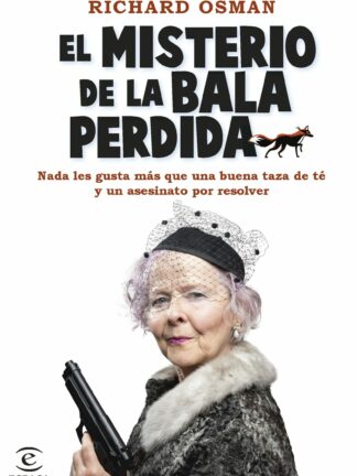 Misterio de la bala perdida Una novela del Club del Crimen de los Jueves