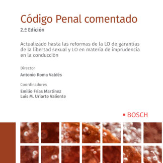 Código Penal comentado. Actualizado hasta las reformas de la LO de garantías, libertad sexual y LO en materia de imprudencia en la conducción
