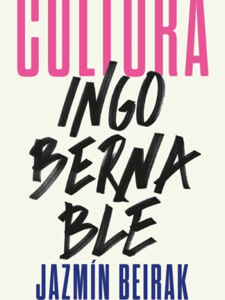 Cultura ingobernable. De la cultura como escenario de radicalización democrática y de las políticas que lo fomentan