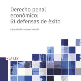 Derecho Penal Económico: 61 defensas de éxito